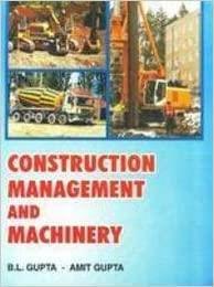 Book cover number 1 for Construction Management And Machinery written by B. L. Gupta, Amit Gupta published by Standard Publishers Distributors