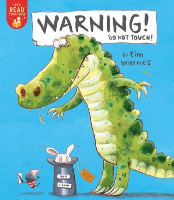 Book cover number 1 for Warning! Do Not Touch! written by Tim Warnes published by Tiger Tales