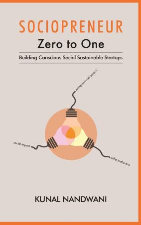 Book cover number 1 for Sociopreneur Zero To One : Building Conscious Social Sustainable Startups written by Kunal Nandwani published by The Browser