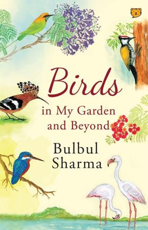 Book cover number 1 for Birds In My Garden And Beyond written by Bulbul Sharma published by Talking Cub
