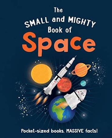 Book cover number 1 for The Small And Mighty Book Of Space written by Mike Goldsmith published by Mortimer