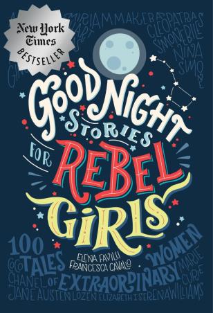 Book cover number 1 for Good Night Stories For Rebel Girls : 100 Tales Of Extraordinary Women written by Elena Favilli, Francesca Cavallo published by Rebel Girls