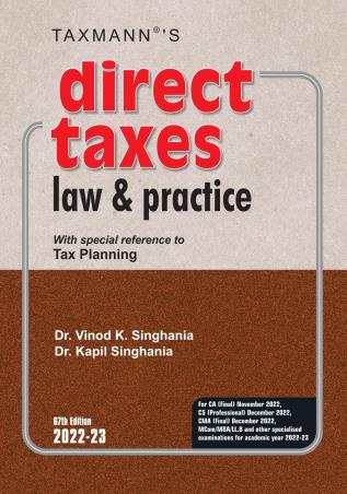 Book cover number 1 for Direct Taxes Law & Practice With Special Reference To Tax Planning (2022-23) written by Vinod K. Singhania, Kapil Singhania published by Taxmann Publications Pvt. Ltd.