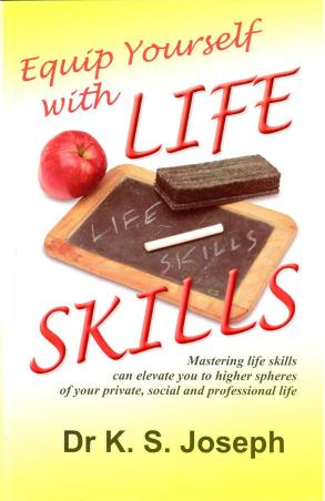 Book cover number 1 for Equip Yourself With Life Skills written by Dr K. S. Joseph published by Better Yourself Books