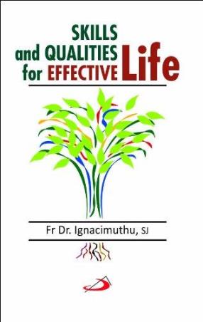 Book cover number 1 for Skills And Qualities For Effective Life written by Fr Dr Ignacimuthu Sj published by Better Yourself Books
