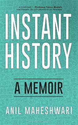 Book cover number 1 for Instant History : A Memoir written by Anil Maheshwari published by Bloomsbury Publishing