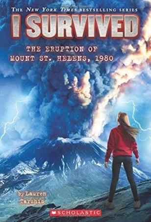 Book cover number 1 for I Survived : I Survived The Eruption Of Mount St. Helens, 1980 written by Lauren Tarshis published by Scholastic