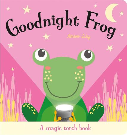 Book cover number 1 for Goodnight Frog (A Magic Torch Book) written by Amber Lily published by Imagine That Publishing Ltd