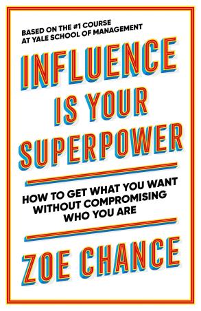 Book cover number 1 for Influence Is Your Superpower written by Zoe Chance published by Vermilion