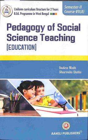 Book cover number 1 for Pedagogy Of Social Science Teaching (Education) Course-7(A) Semester-2 written by Indira Nath, Sharmila Dutta published by Aaheli Publishers