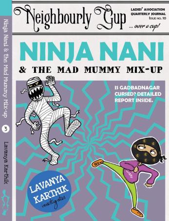 Book cover number 1 for Ninja Nani & The Mad Mummy Mix-Up written by Lavanya Karthik published by Duckbill