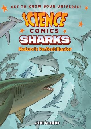 Book cover number 1 for Science Comics Sharks : Nature's Perfect Hunter written by Joe Flood published by First Second