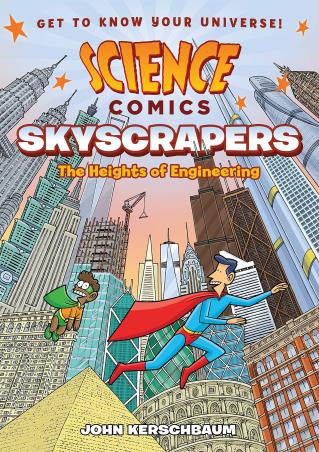Book cover number 1 for Science Comics Skyscrapers : The Heights Of Engineering written by John Kerschbaum published by First Second