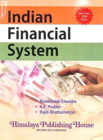 Book cover number 1 for Indian Financial System written by S. K. Podder, Buddhadeb Chandra, Rajib Bhattacharyya published by Himalaya Publishing House