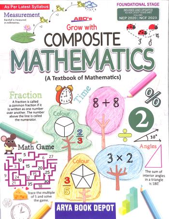Book cover number 1 for ABD's Grow With Composite Mathematics 2 (NEP 2020 / NCF 2023) Foundational Stage written by Swati Korde, Kalyani Ramchandran, S. K. Bansal published by Arya Book Depot