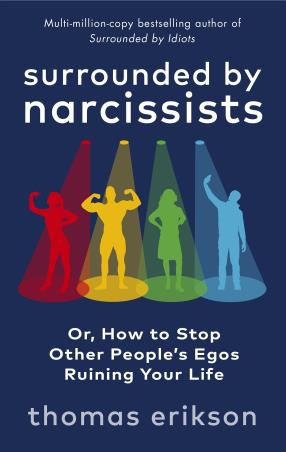Book cover number 1 for Surrounded By Narcissists : Or, How To Stop Other People's Egos Ruining Your Life written by Thomas Erikson published by Penguin Books