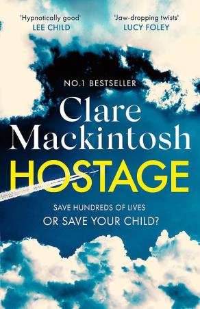 Book cover number 1 for Hostage written by Clare Mackintosh published by Sphere