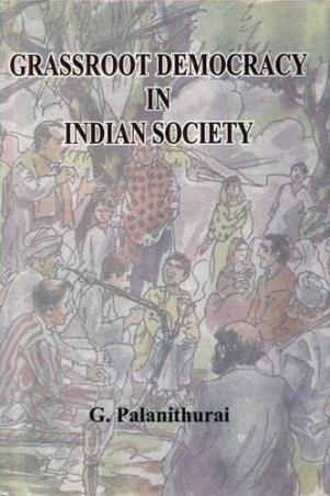 Book cover number 1 for Grassroot Democracy In Indian Society written by G. Palanithurai published by Concept Publishing Company (P) Ltd.
