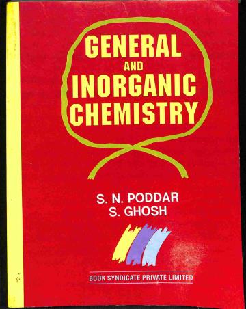 Book cover number 1 for General And Inorganic Chemistry written by S. Ghosh, S. N. Podadar published by Book Syndicate Pvt. Ltd.
