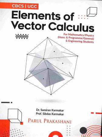 Book cover number 1 for Elements Of Vector Calculus (CBCS/UGC) written by Sibdas Karmakar, Samiran Karmakar published by Parul Prakashani Pvt Ltd