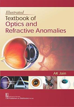 Book cover number 1 for Illustrated Textbook Of Optics And Refractive Anomalies written by A. K. Jain published by CBS Publishers & Distributors Pvt. Ltd.