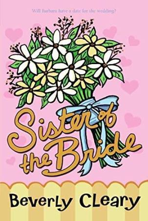 Book cover number 1 for Sister Of The Bride written by Beverly Cleary published by Harper Collins Publishers