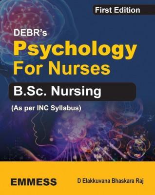Book cover number 1 for Debr’s Psychology For Nurses B.Sc. Nursing (As Per INC Syllabus) written by D. Elakkuvana Bhaskara Raj published by Emmess Medical Publishers