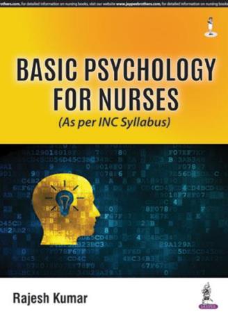 Book cover number 1 for Basic Psychology For Nurses (As Per INC Syllabus) written by Rajesh Kumar published by Jaypee Brothers Medical Publishers (P) Ltd.