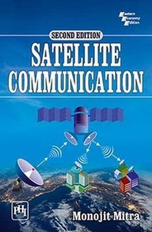 Book cover number 1 for Satellite Communication written by Monojit Mitra published by PHI Learning Private Limited
