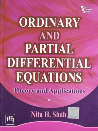 Book cover number 1 for Ordinary And Partial Differential Equations : Theory And Applications written by Nita H. Shah published by PHI Learning Private Limited