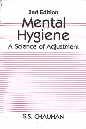 Book cover number 1 for Mental Hygiene : A Science Of Adjustment written by S. S. Chauhan published by Allied Publishers Private Limited