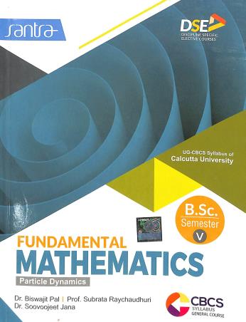 Book cover number 1 for Fundamental Mathematics B. Sc. Semester 5 written by Biswajit Pal, Subrata Raychaudhuri, Soovoojeet Jana published by Santra Publication Pvt. Ltd