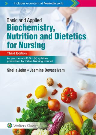 Book cover number 1 for Basic And Applied Biochemistry, Nutrition And Dietetics For Nursing written by Sheila John, Jasmine Devaselvam published by Wolters Kluwer