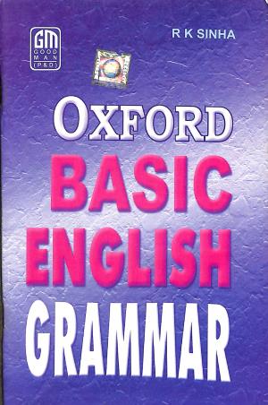 Book cover number 1 for Oxford Basic English Grammar written by R. K. Sinha published by Good Man (P & D)