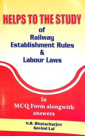 Book cover number 1 for Helps To The Study Of Railway Establishment Rules & Labour Laws (In MCQ Form Alogwith Answers) written by N. B. Bhatacharjee, Govind Lal published by Sardar Publications
