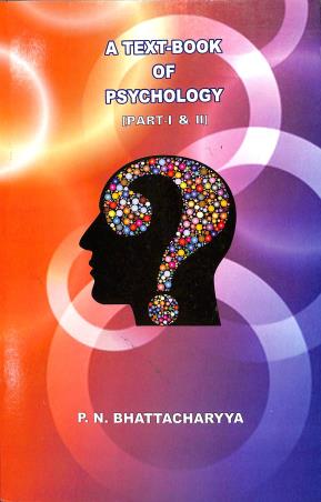 Book cover number 1 for A Text-Book Of Psychology (Part-1 & 2) written by P. N. Bhattacharyya published by G. S. Publishers