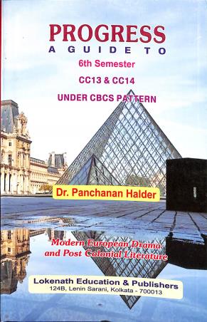 Book cover number 1 for Progress Aguide To 6th Semester CC13 & CC14 (Under CBCS Pattern) written by Panchanan Halder published by Lokenath Education And Publishers