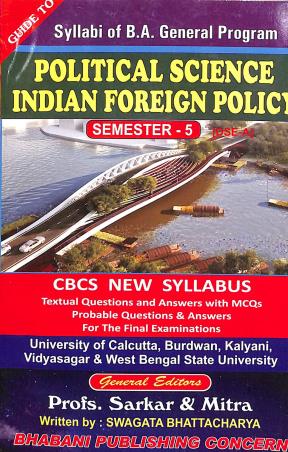 Book cover number 1 for Guide To Political Science Indian Foreign Policy Semester-5 (DSE-A) written by Sarkar & Mitra published by Bhabani Publishing Concern