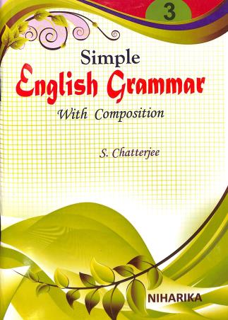 Book cover number 1 for Simple English Grammar With Composition Part-3 written by S. Chatterjee published by Niharika