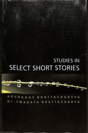 Book cover number 1 for Studies In Select Short Stories written by Arunodoy Bhattacharyya published by Books Way