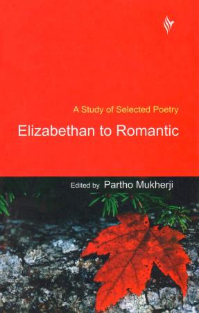Book cover number 1 for A Study Of Selected Poetry Elizabethan To Romantic written by D. K. Chakraborty, Partho Mukherjee published by The Book World