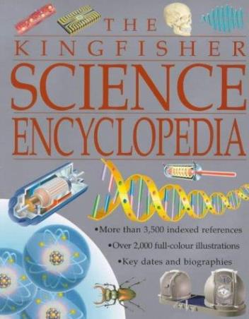 Book cover number 1 for The Kingfisher Science Encyclopedia written by NA published by Kingfisher