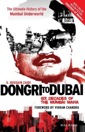 Book cover number 1 for Dongri To Dubai : Six Decades Of  The Mumbai Mafia written by S. Hussain Zaidi published by Grapevine India
