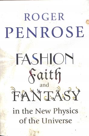 Book cover number 1 for Fashion Faith And Fantasy In the New Physics Of The Universe written by Roger Penrose published by Princeton University Press
