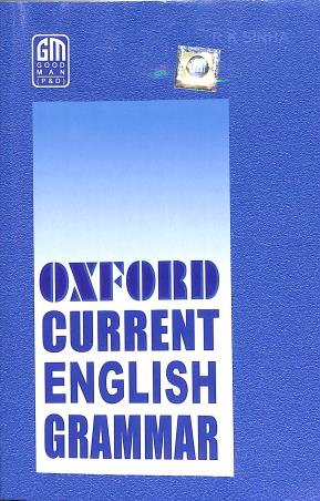 Book cover number 1 for Oxford Current English Grammar written by NA published by Good Man (P & D)