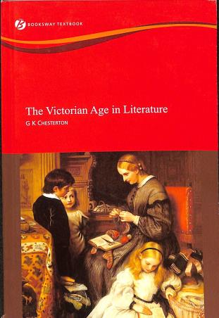 Book cover number 1 for The Victorian Age In Literature written by G. K. Chesterton published by Books Way