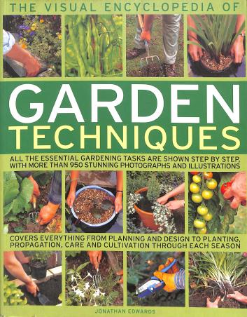 Book cover number 1 for The Visual Encyclopedia Of Garden Techniques written by Jonathan Edwards published by Hermes House