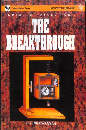 Book cover number 1 for Quantum Revolution 1 : The Breakthrough written by G.Venkataraman published by Universities Press
