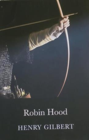 Book cover number 1 for Robin Hood written by Henry Gilbert published by Wilco Publishing House