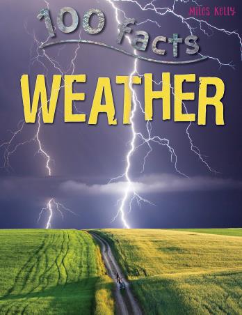 Book cover number 1 for 100 Facts Weather written by Miles Kelly published by Miles Kelly Publishing